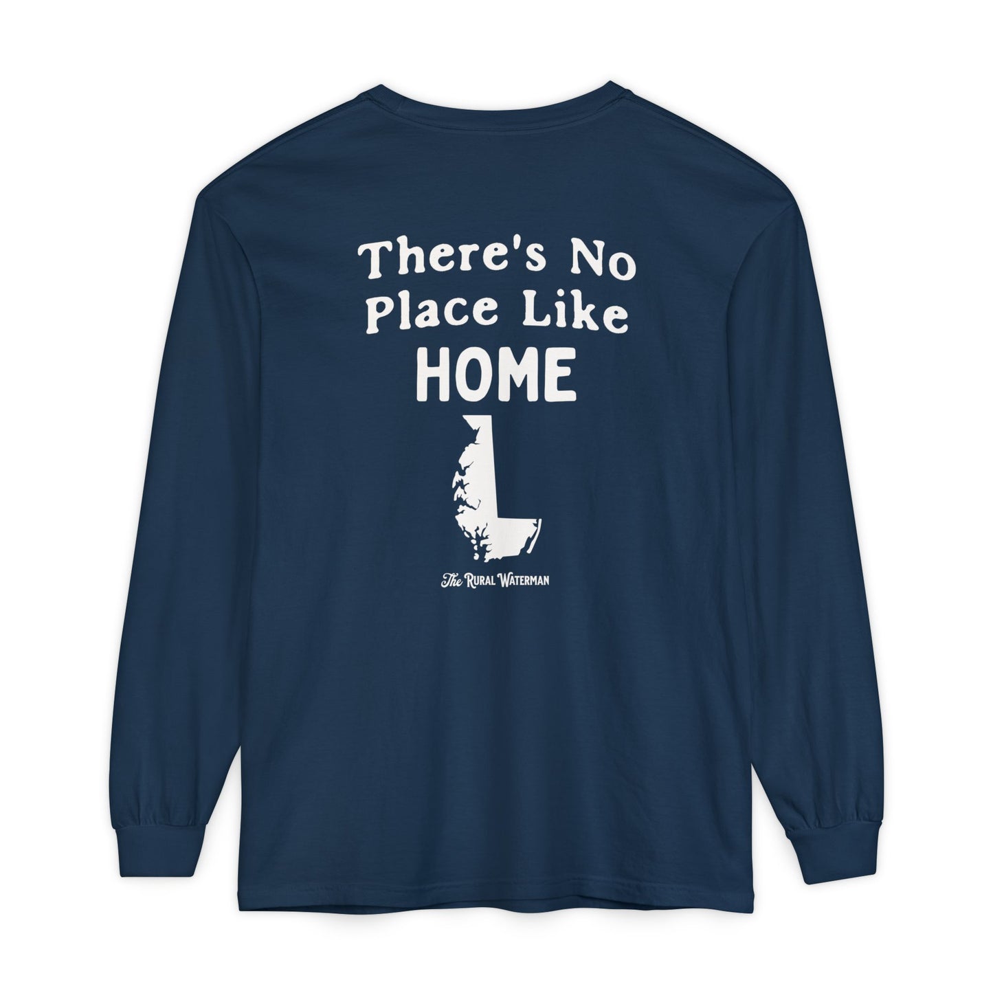 There's No Place Like Home Long Sleeve Shirt