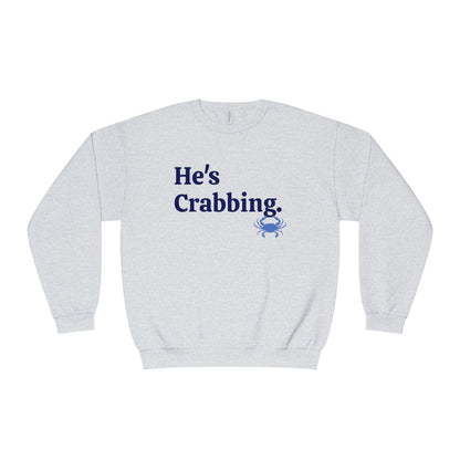 He's Crabbing Crewneck Sweatshirt