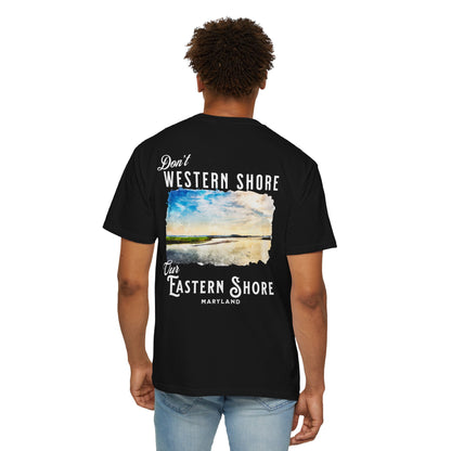 Don't Western Shore Our Eastern Shore Shirt