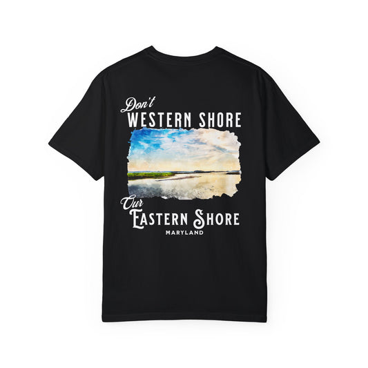 Don't Western Shore Our Eastern Shore Shirt