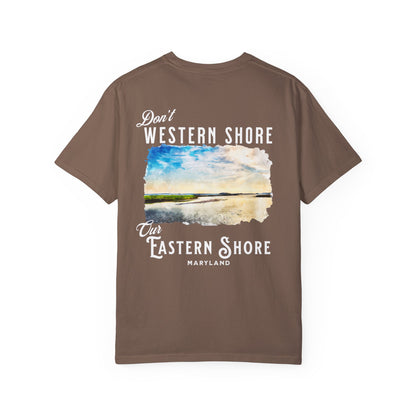 Don't Western Shore Our Eastern Shore Shirt