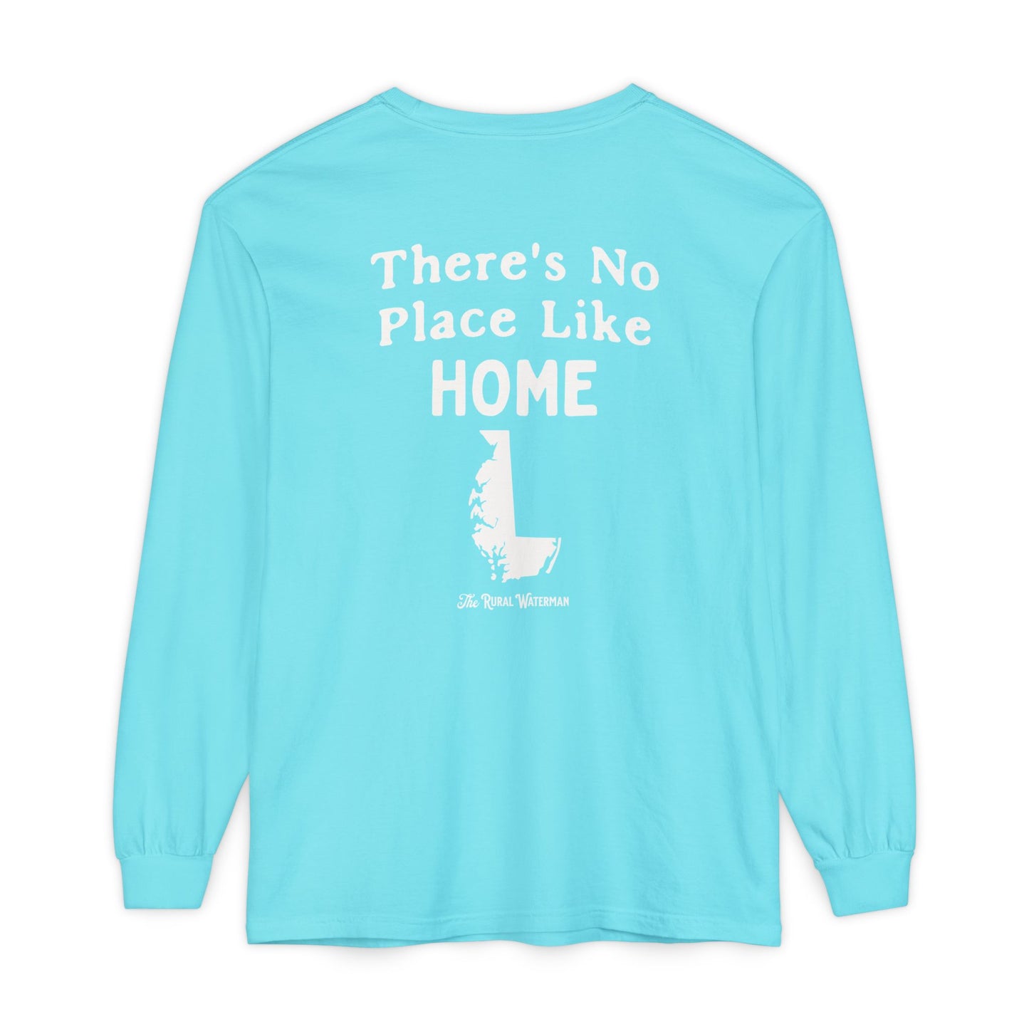 There's No Place Like Home Long Sleeve Shirt