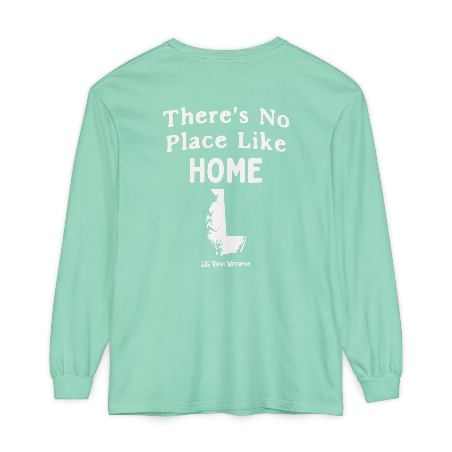There's No Place Like Home Long Sleeve Shirt
