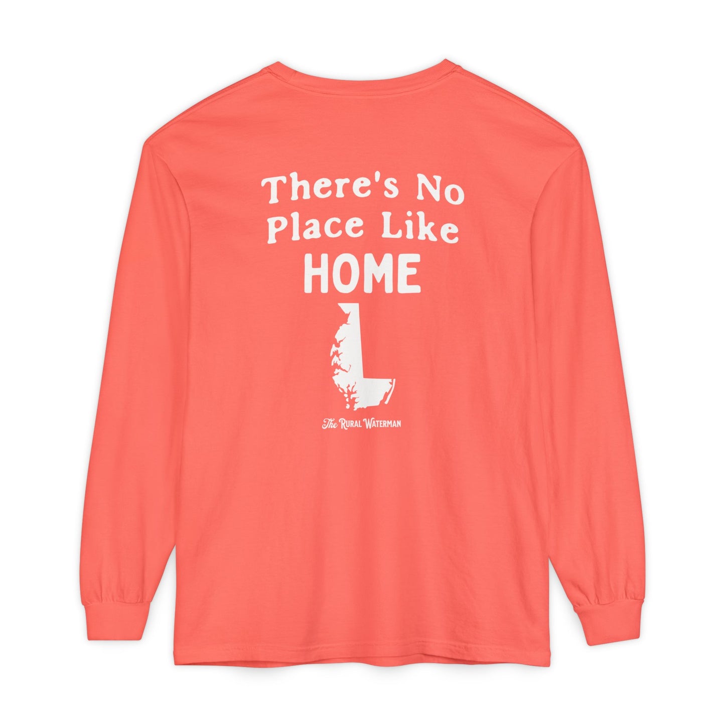 There's No Place Like Home Long Sleeve Shirt