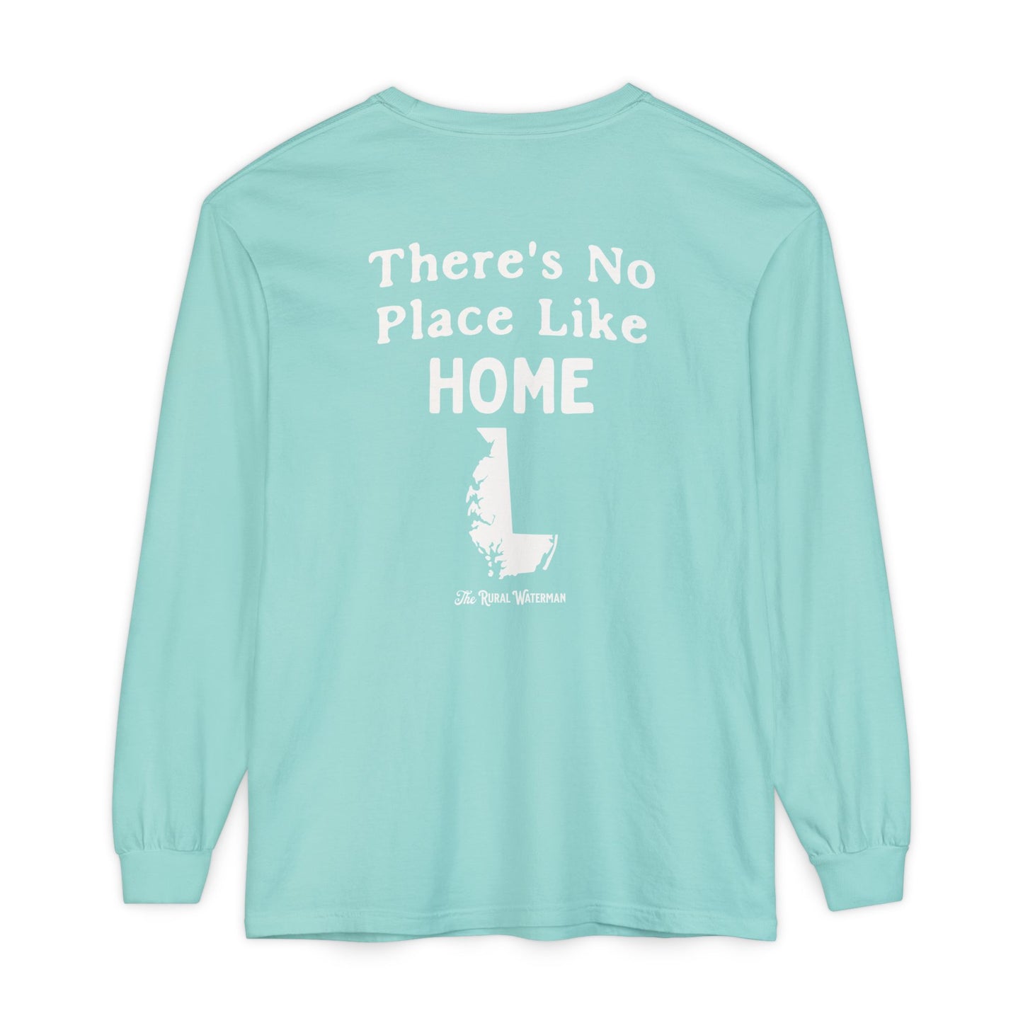There's No Place Like Home Long Sleeve Shirt
