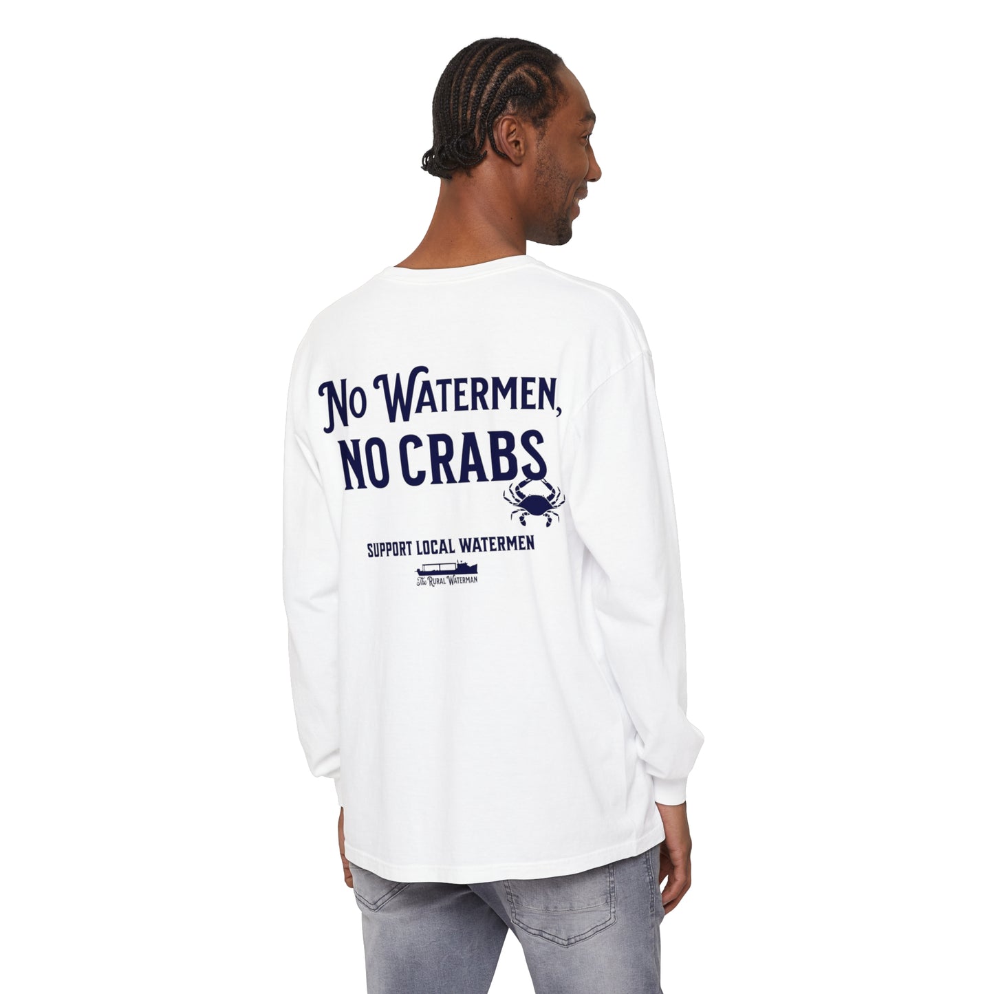 No Watermen, No Crabs Long Sleeve Shirt