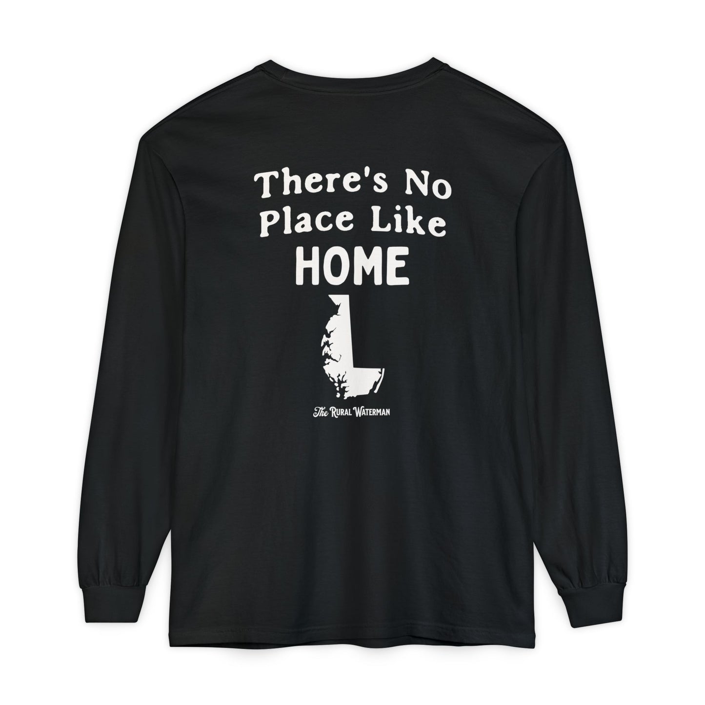 There's No Place Like Home Long Sleeve Shirt