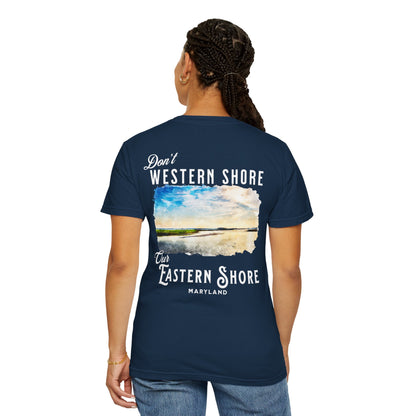 Don't Western Shore Our Eastern Shore Shirt