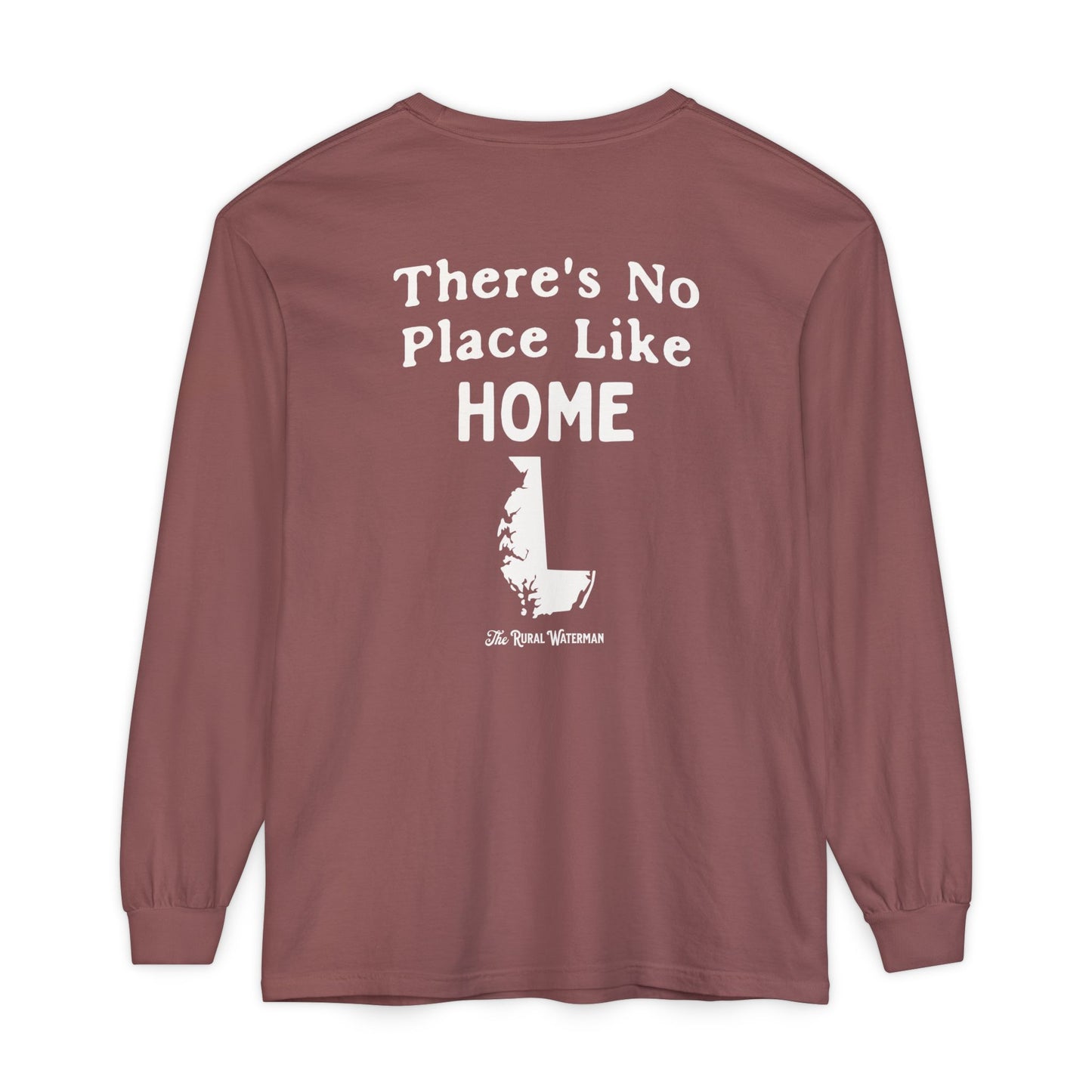 There's No Place Like Home Long Sleeve Shirt
