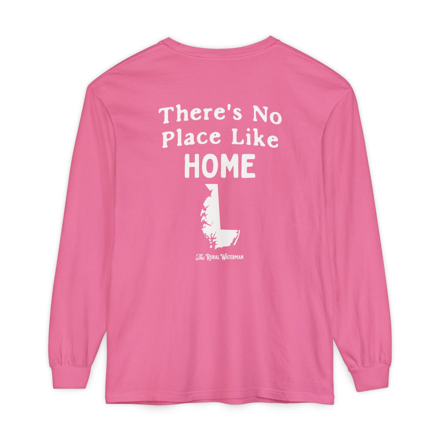 There's No Place Like Home Long Sleeve Shirt