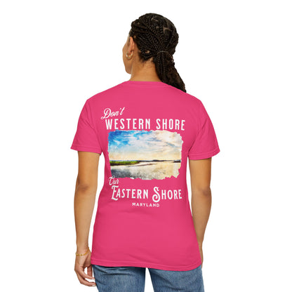 Don't Western Shore Our Eastern Shore Shirt