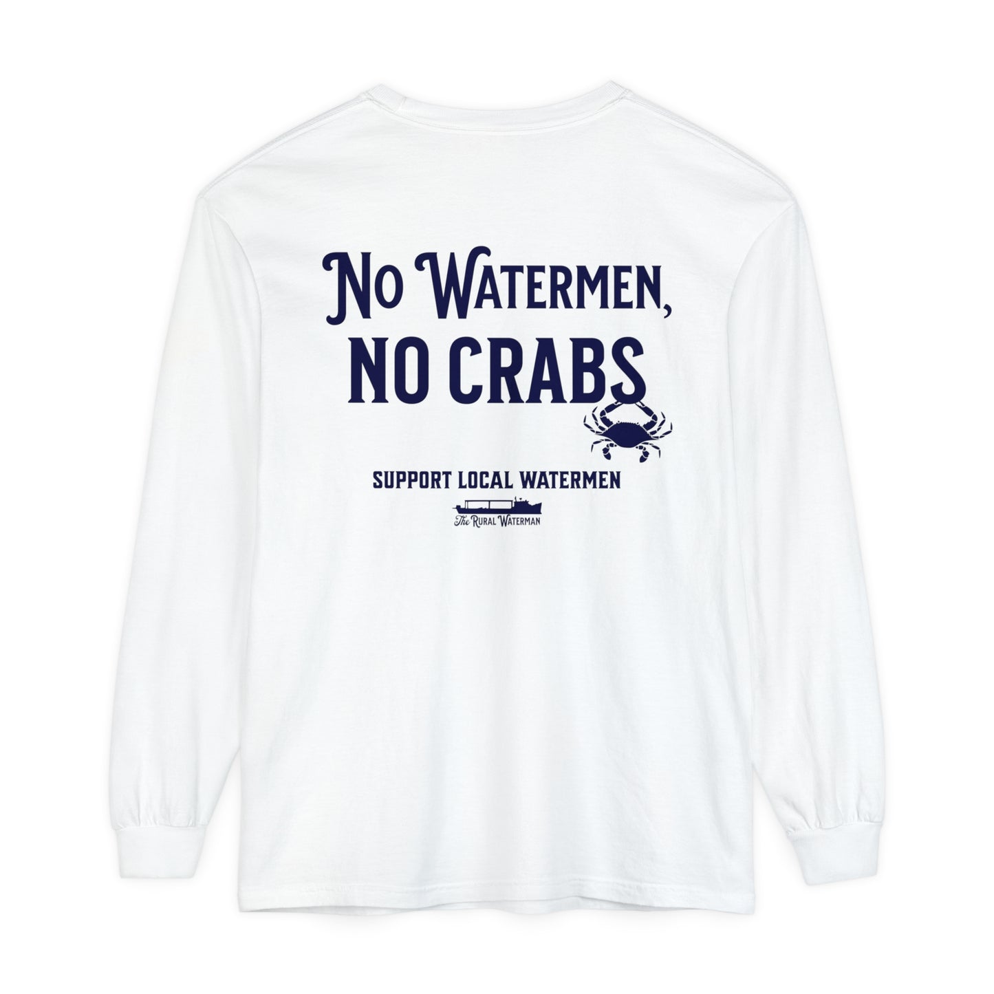 No Watermen, No Crabs Long Sleeve Shirt