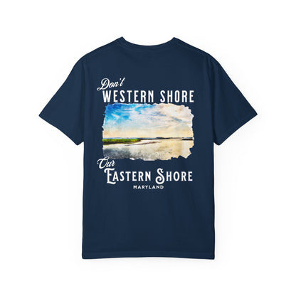 Don't Western Shore Our Eastern Shore Shirt