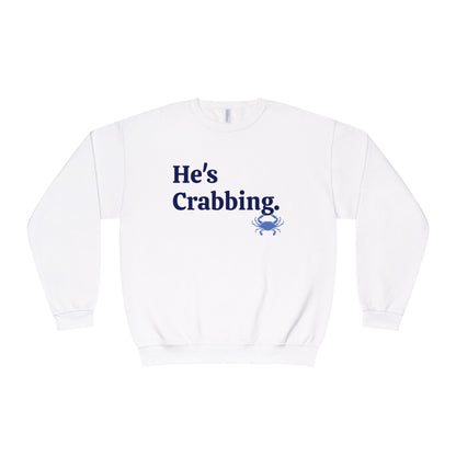 He's Crabbing Crewneck Sweatshirt